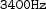  3400Hz
