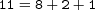 11=8+2+1 11=8+2+1