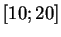 $ [10;20]$