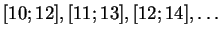 $ [10;12], [11;13], [12;14], \ldots$