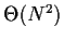 $\Theta(N^2)$