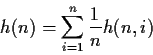 \begin{displaymath}h(n)=\sum_{i=1}^n\frac{1}{n}h(n,i)\end{displaymath}