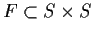 $F\subset S\times S$
